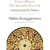 From Whom No Secrets Are Hid: Introducing the Psalms