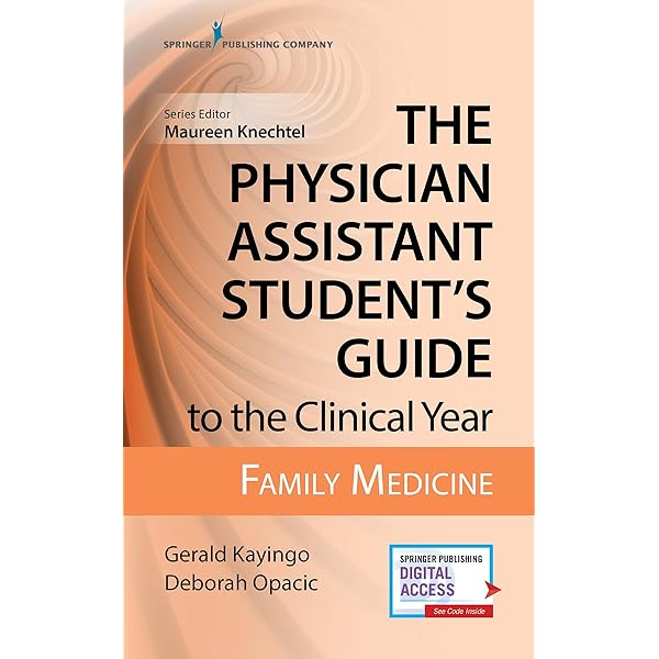 The Physician Assistant Student's Guide to the Clinical Year