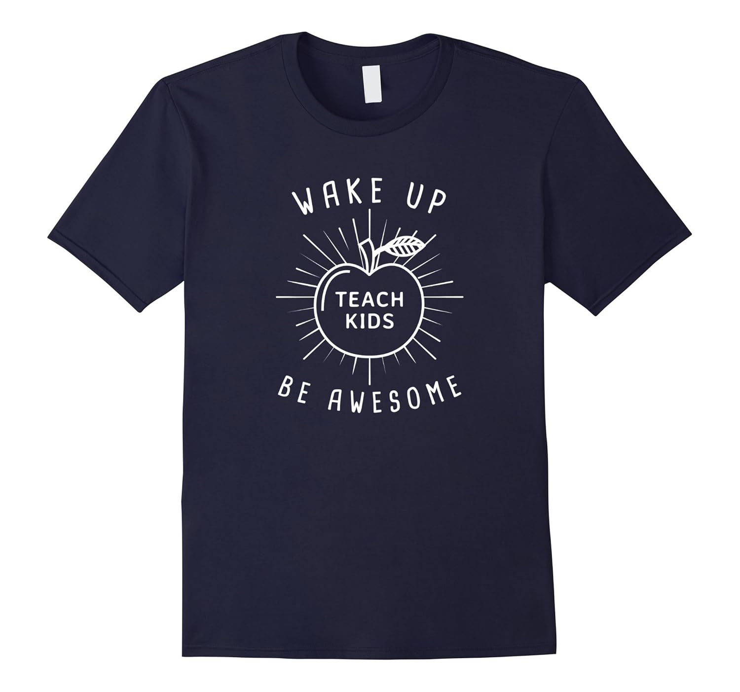 Wake Up Teach Kids Be Awesome - Teacher Appreciation T-Shirt-ANZ