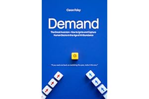 Demand: The Great Inversion - How to Ignite & Capture Human Desire in the Age of Al Abundance