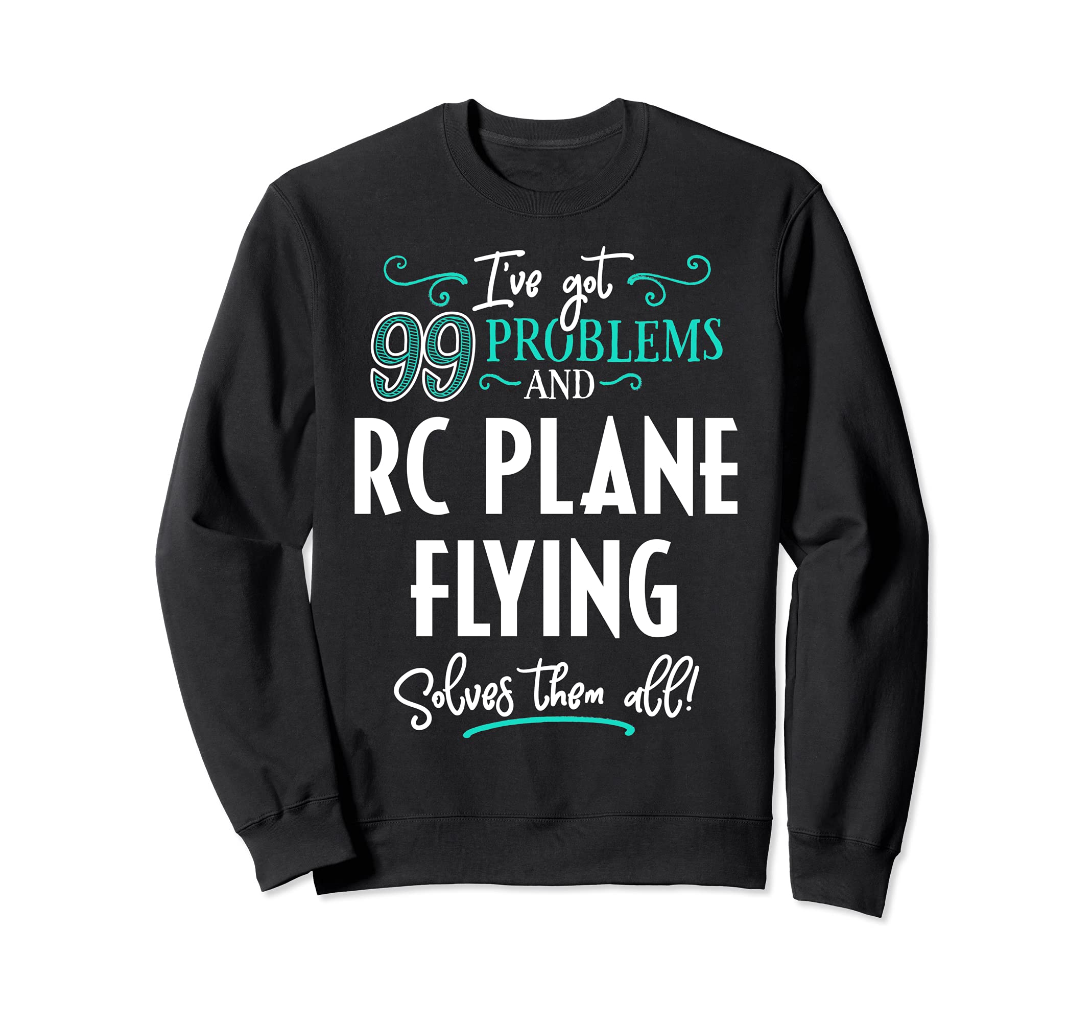 Rc Plane Flying Design Gift RC Plane Flying Solves Them All Sweatshirt