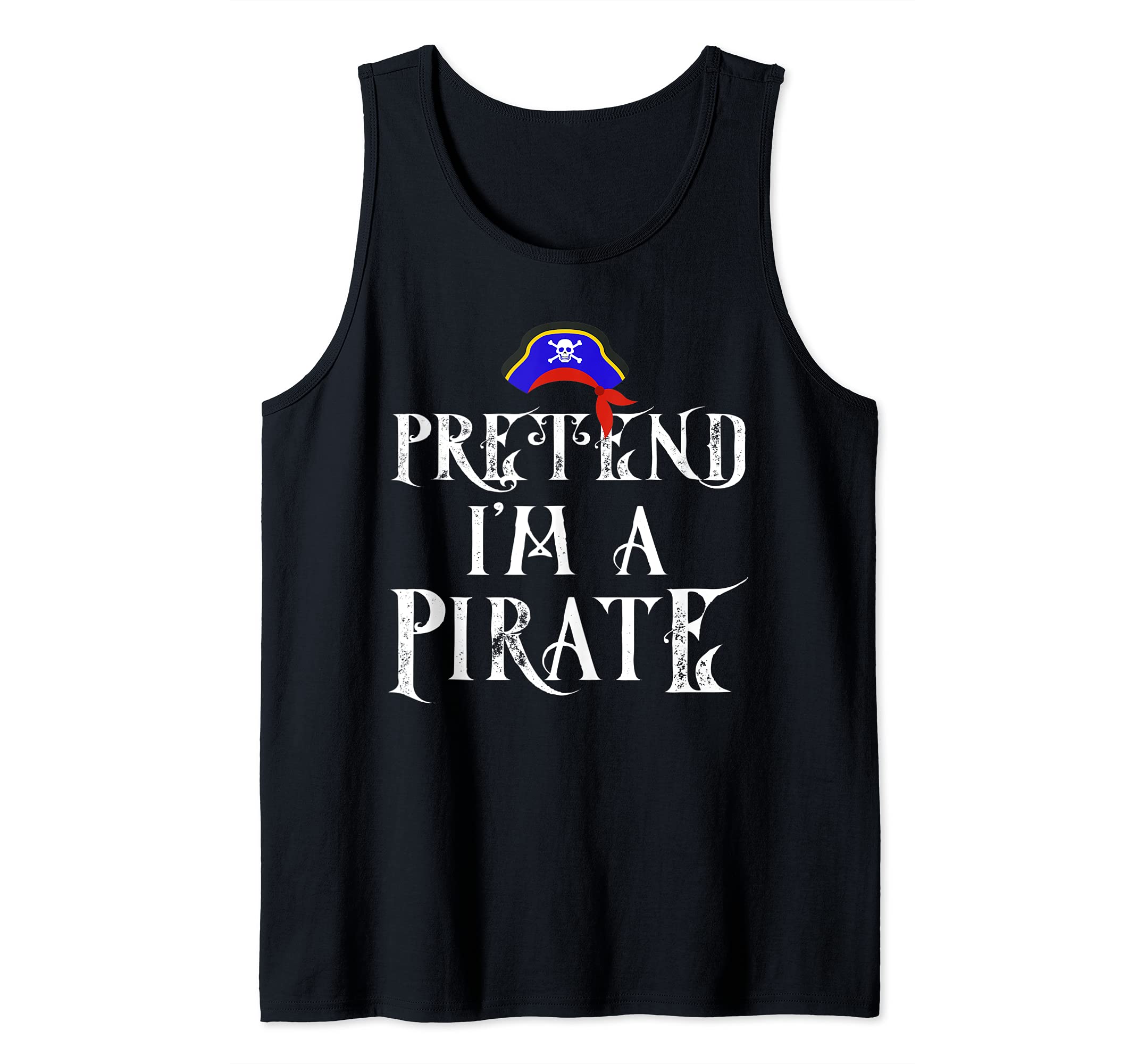 Pretend I'm A Pirate Halloween Costume Cool Tank Top