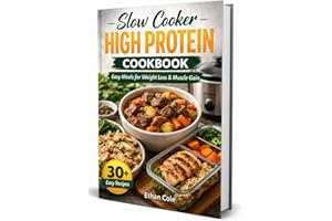Slow Cooker High Protein Cookbook: Easy, Budget-Friendly Meals for Weight Loss & Muscle Gain (Quick Crockpot Recipes for Busy