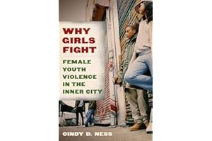 Why Girls Fight: Female Youth Violence in the Inner City
