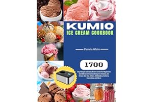 KUMIO Ice Cream Cookbook: 1700-Day Simple and tasty frozen treats for Beginners and Advanced Users | Enjoy Ice Creams, Ice Cream Mix-Ins, Gelato, Milkshakes, Sorbets, Smoothies, and More