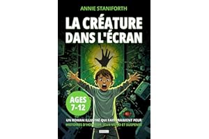 La Créature dans l'Écran : Livre Horreur Enfant: Un roman illustré qui fait vraiment peur pour les enfants de 7 à 12 ans — Hi