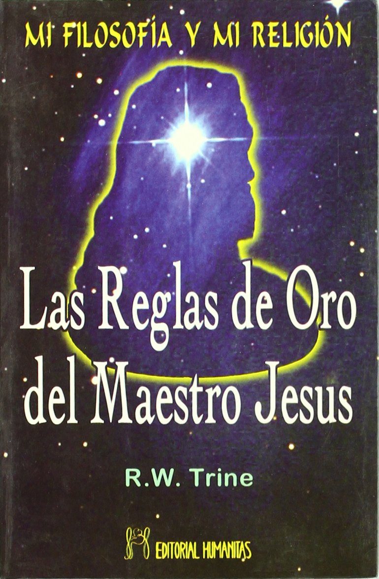 Portada de Reglas De Oro Del Maestro Jesus-Mi Filosofia Y Mi Religion