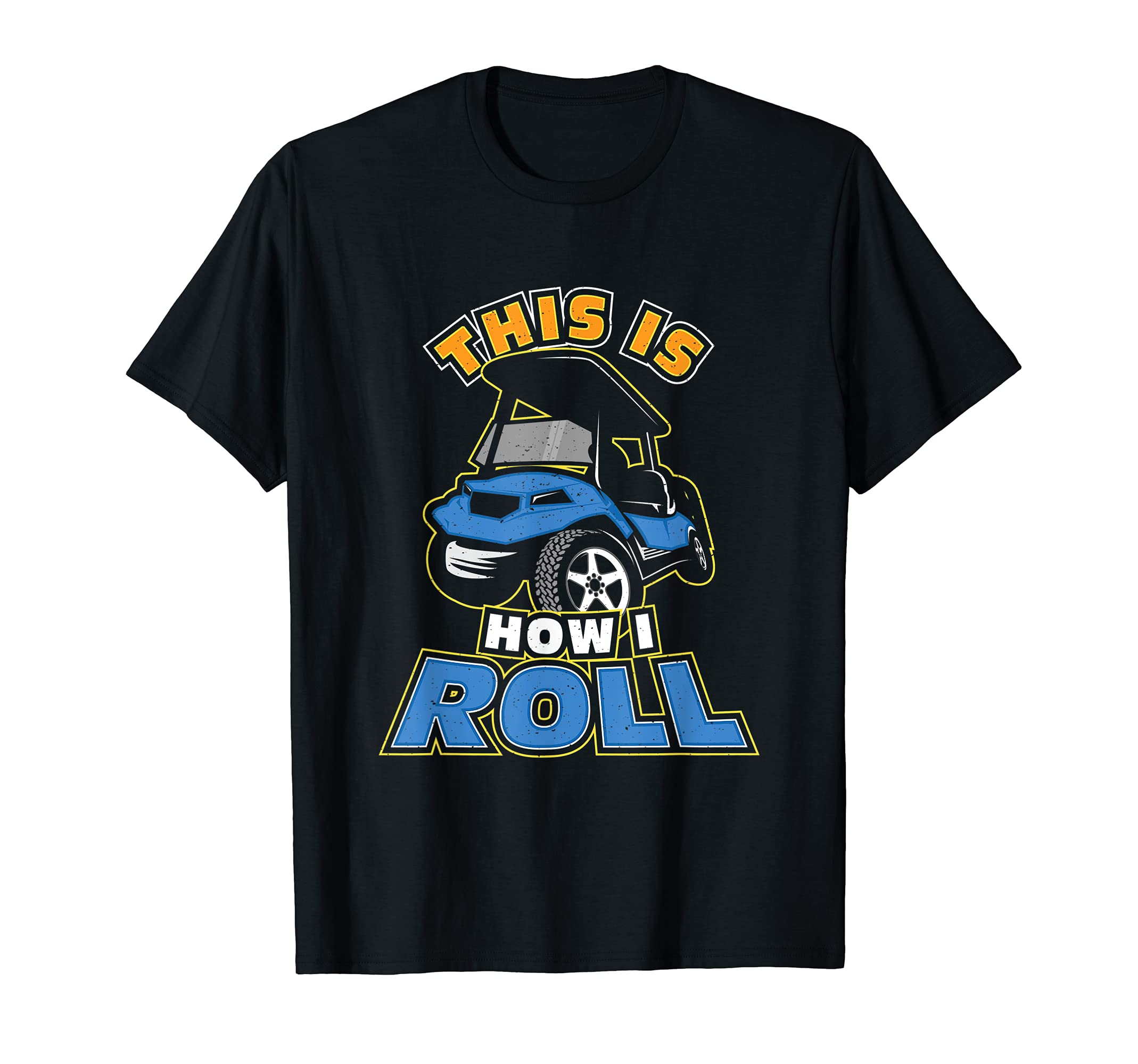 This is How I Roll Golf Cart Golfer T-Shirt