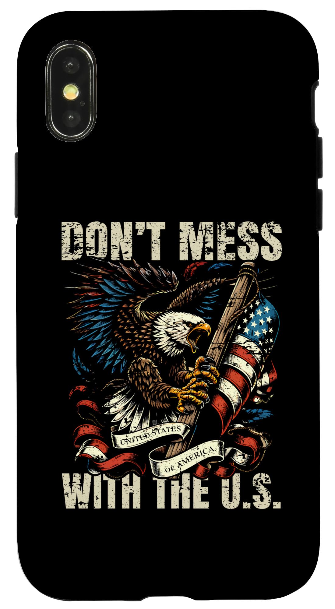 iPhone X/XS Don't Mess With The US Patriotic Eagle USA Flag Design Case