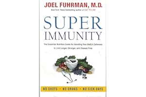 Super Immunity: The Essential Nutrition Guide for Boosting Your Body's Defenses to Live Longer, Stronger, and Disease Free – 