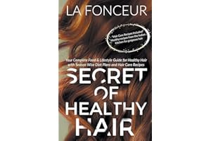 Secret of Healthy Hair: Your Complete Food & Lifestyle Guide for Healthy Hair with Season Wise Diet Plans and Hair Care Recip