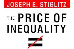 The Price of Inequality: How Today's Divided Society Endangers Our Future