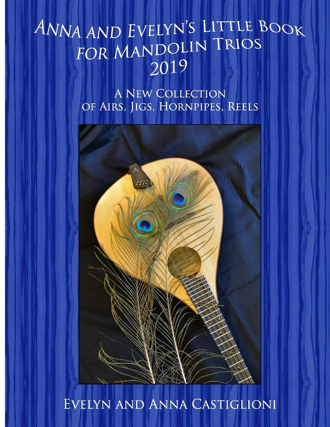 Anna's and Evelyn's Little Book for Mandolin Trios 2019: 50 Tunes for Mandolin Trios 2019: 4 (Evelyn's Big Book for Mandolins Series)