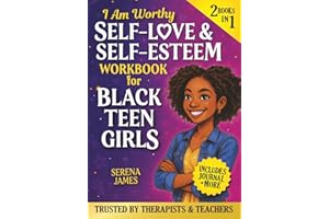 Self-Love & Self-Esteem Workbook for Black Teen Girls 2-in-1 – I Am Worthy: True Stories, Journal Prompts & Self-Care Tools to Build Confidence & Stand Tall (Positive Kids Books)