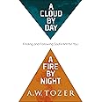 A Cloud by Day, a Fire by Night: Finding and Following God's Will for You