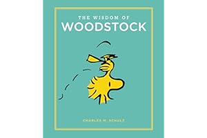 The Wisdom of Woodstock (Peanuts Guide to Life)