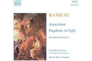 Rameau: Orchestral Suites, Vol. 2 - Anacreon; Daphnis et Egle