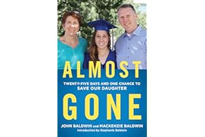 Almost Gone: Twenty-Five Days and One Chance to Save Our Daughter