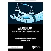 AI and Law (Chapman &amp; Hall/CRC Artificial Intelligence and Robotics Series)