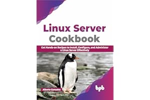 Linux Server Cookbook: Get Hands-on Recipes to Install, Configure, and Administer a Linux Server Effectively (English Edition