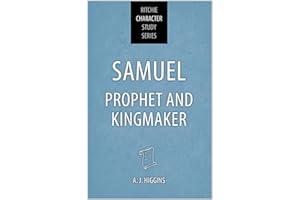 Samuel: Prophet and Kingmaker (Ritchie Character Study Series)