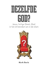 Dezelfde God?: Jezus, heilige Geest, God in het christendom en in de islam (Dutch Edition) Kindle Edition