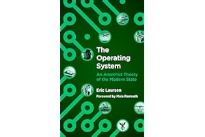 The Operating System: An Anarchist Theory of the Modern State