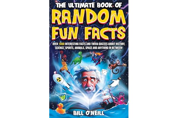 The Ultimate Book of Random Fun Facts: Over 1000 Interesting Facts And Trivia Quizzes About History, Science, Sports, Animals, Space and Anything In Between!