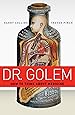 Dr. Golem: How to Think about Medicine