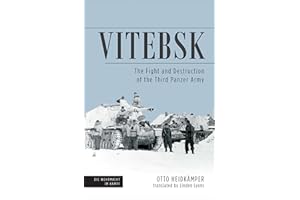 Vitebsk: The Fight and Destruction of Third Panzer Army (Die Wehrmacht im Kampf Book 1)