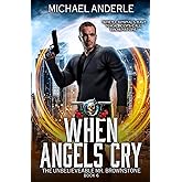 When Angels Cry: An Urban Fantasy Action Adventure (The Unbelievable Mr. Brownstone)