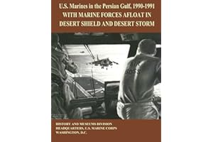U.S. MArines in the Persian Gulf, 1990 - 1991: WITH MARINE FORCES AFLOAT IN DESERT SHIELD AND DESERT STORM