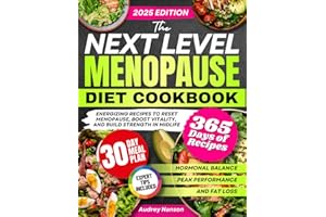 The Next Level Menopause Diet Cookbook: 365 Days of Easy Recipes to Reset Menopause, Boost Vitality, and Build Strength in Midlife | Nutrition for Hormonal Balance, Fat Loss, and Peak Performance