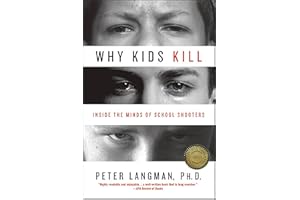 Why Kids Kill: Inside the Minds of School Shooters