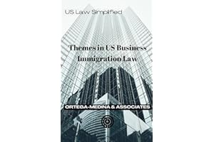 Themes in US Business Immigration Law (United States Law Simplified)