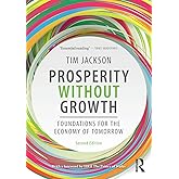 Prosperity without Growth: Foundations for the Economy of Tomorrow
