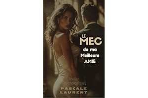 Le Mec de ma Meilleure Amie (French Edition)