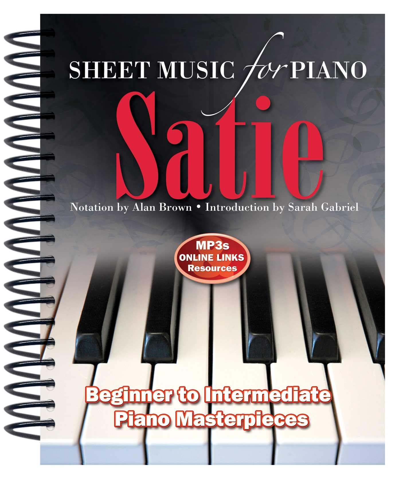 Satie: Sheet Music for Piano: From Beginner to Intermediate; Over 25 masterpieces