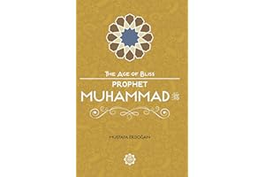Prophet Muhammad (The Age of Bliss)