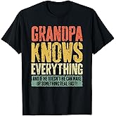 Grandpa Knows Everything Shirt Men Funny Grandpa Fathers Day T-Shirt