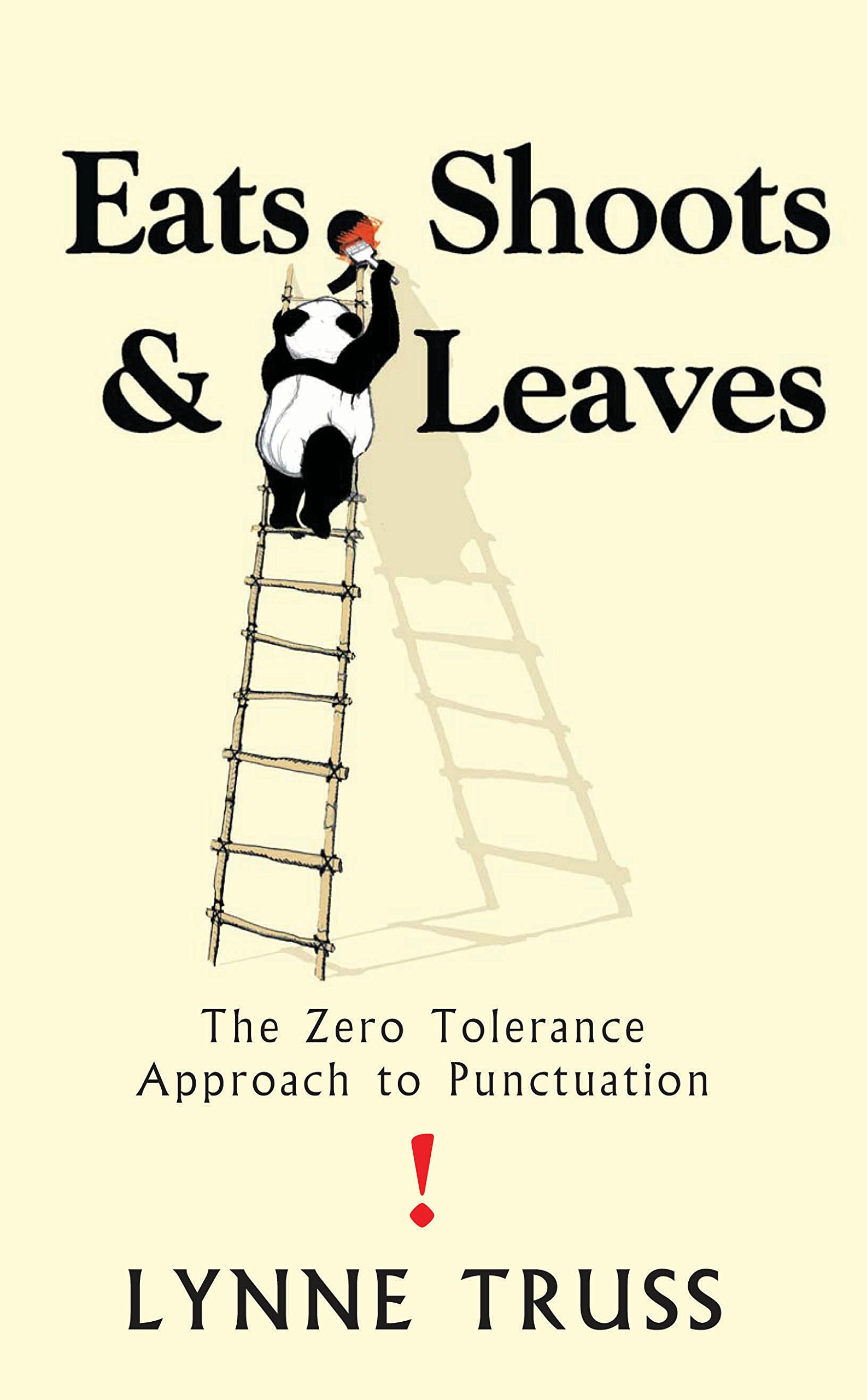 Eats Shoots And Leaves The Zero Tolerance Approach To Punctuation Truss Lynne 9781861976123 Amazon Com Books