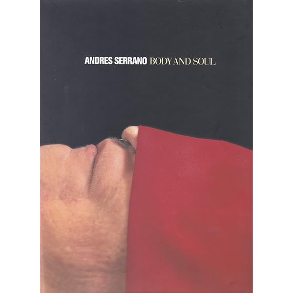 Andres Serrano 写真集BODY AND SOUL Andres Serrano: Body and Soul Signed First Edition | Andres