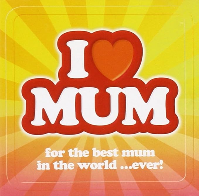I Love Mum For The Best Mum In The WorldEver! Amazon.co.uk