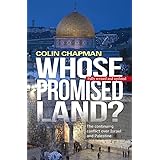 Whose Promised Land?: The continuing conflict over Israel and Palestine