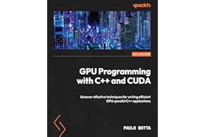 GPU Programming with C++ and CUDA: Uncover effective techniques for writing efficient GPU-parallel C++ applications