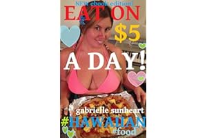 Eat Hawaiian Food on $5 a Day! (Eat On $5 A Day! Book 2)