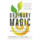 Ordinary Magic: The Science of How We Can Achieve Big Change with Small Acts