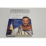 For Spacious Skies: The Uncommon Journey of a Mercury Astronaut