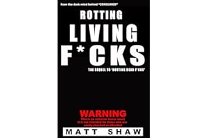 Rotting Living F*cks: The Sequel to Rotting Dead F*cks