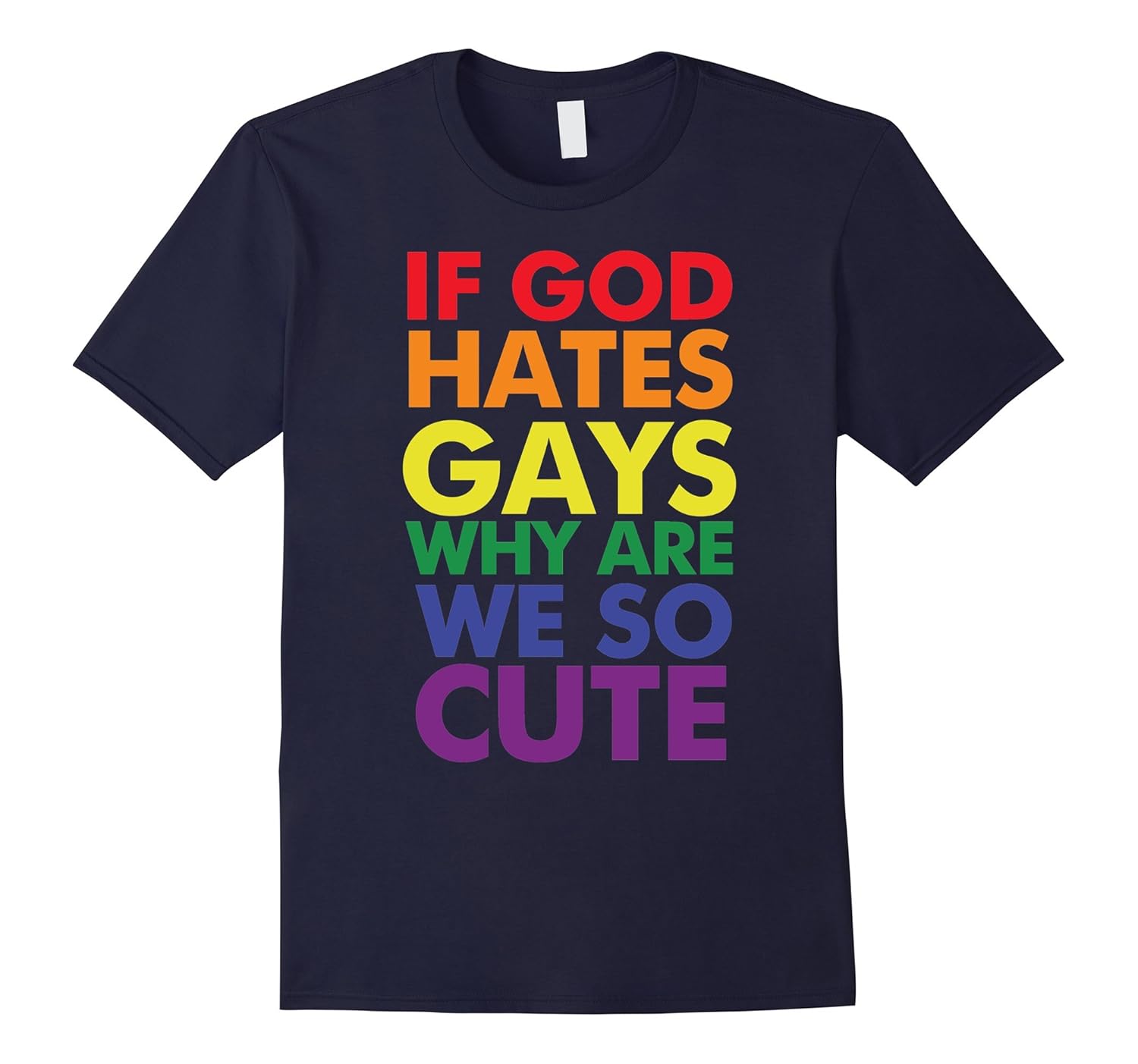 If God Hates Gays Why Are We So Cute T-Shirt-ANZ